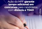 Ação do MPF garante tempo adicional em concursos para candidatos com dislexia e TDAH